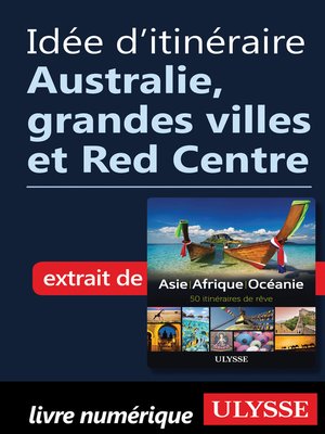 cover image of Idée d'itinéraire--Australie, grandes villes et Red Centre